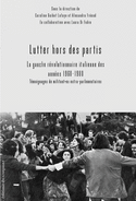 Lutter hors des partis : la gauche revolutionnaire italienne desannees 1960-1980